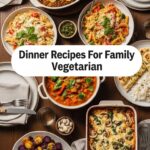 Dinner Recipes For Family Vegetarian