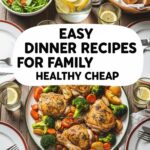 Easy Dinner Recipes For Family Healthy Cheap