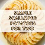 Simple Scalloped Potatoes For Two