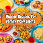 Dinner Recipes For Family Picky Eaters