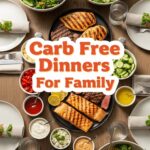 Carb Free Dinners For Family