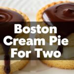 Boston Cream Pie For Two