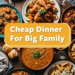 Cheap Dinner For Big Family