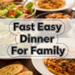 Fast Easy Dinner For Family