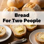 Bread For Two People