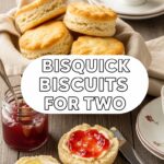 Bisquick Biscuits For Two