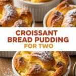 Croissant Bread Pudding For Two