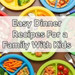 Easy Dinner Recipes For Family With Kids