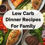 Low Carb Dinner Recipes For Family