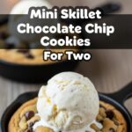 Mini Skillet Chocolate Chip Cookies For Two