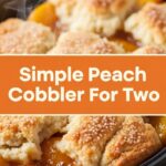 Simple Peach Cobbler For Two