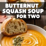 Butternut Squash Soup For Two