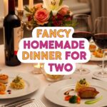 Fancy Homemade Dinner For Two
