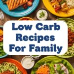 Low Carb Recipes For Family