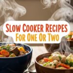 Slow Cooker Recipes For One Or Two