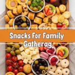Snacks For Family Gathering
