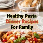 Healthy Pasta Dinner Recipes For Family
