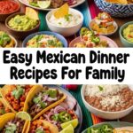 Easy Mexican Dinner Recipes For Family
