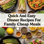 Quick And Easy Dinner Recipes For Family Cheap Meals