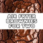 Air Fryer Brownies {For Two