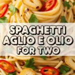 Spaghetti Aglio E Olio For Two