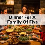 Dinner For A Family Of Five