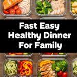 Fast Easy Healthy Dinner For Family