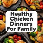 Healthy Chicken Dinners For Family
