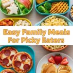 Easy Family Meals For Picky Eaters
