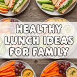 Healthy Lunch Ideas For Family