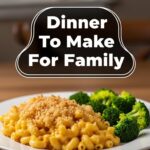 Dinner To Make For Family