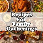 Recipes For Family Gatherings