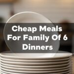 Cheap Meals For Family Of 6 Dinners