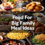 Food For Big Family Meal Ideas