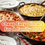 Cheap Easy Dinners For A Family Of 8