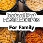 Instant Pot Pasta Recipes For Family