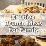Creative Brunch Ideas For Family