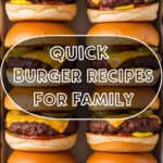 Quick Burger Recipes For Family
