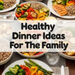 Healthy Dinner Ideas For The Family