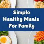 Simple Healthy Meals For Family