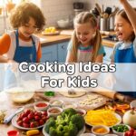 Cooking Ideas For Kids