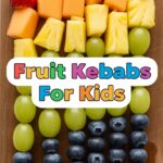 Fruit Kebabs For Kids