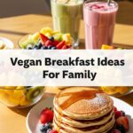 Vegan Breakfast Ideas For Family