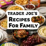 Trader Joe's Recipes For Family