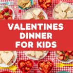 Valentines Dinner For Kids