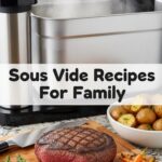Sous Vide Recipes For Family