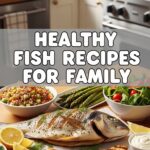 Healthy Fish Recipes For Family