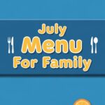 July Menu For Family