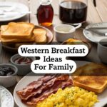 Western Breakfast Ideas For Family