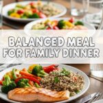 Balanced Meal For Family Dinner